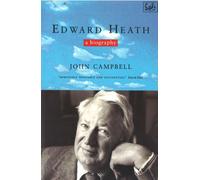 Edward Heath: A Biography