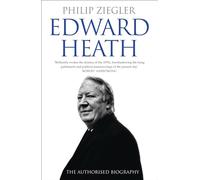 Edward Heath: The Authorised Biography