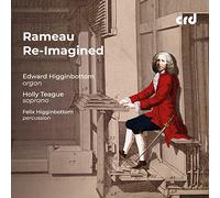Edward Higginbottom (organ) - Rameau Re-Imagined