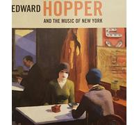 Edward Hopper - Edward Hopper and the Music of New York