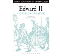 Edward II: A Critical Reader (Arden Early Modern Drama Guides)