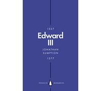 Edward III (Penguin Monarchs): A Heroic Failure