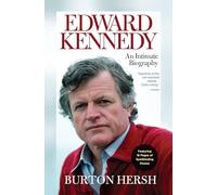 Edward Kennedy: An Intimate Biography