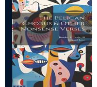Edward Lear The Pelican Chorus & Other Nonsense Verses Hardcover Book Edward Lear Multicolor