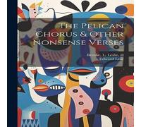 Edward Lear The Pelican Chorus & Other Nonsense Verses Paperback Book Edward Lear Multicolor