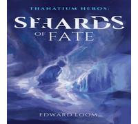 Edward Loom Shards of Fate Hardback Book Edward Loom Multicolor