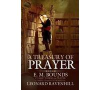 Edward M Bounds A Treasury of Prayer (Paperback)