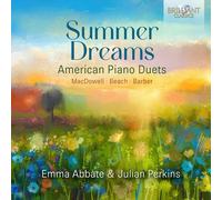 Emma Abbate/Julian Perkins - Summer Dreams: American Piano Duets by Beach, MacDowell & Barber