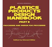 Edward Miller Plastics Products Design Handbook Hardcover Edward Miller Multicolor