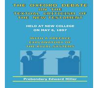 Edward Miller The Oxford Debate On The Textual Criticism Of The New Testament Edward Miller Multicolor