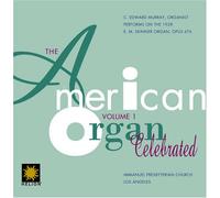 Edward Murray - The American Organ Celebrated, Volume 1