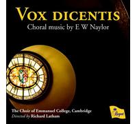 Edward Naylor: Vox Dicentis: Choral Music By E W Naylor