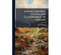 Edward Osborne, Citizen And Clothworker, Of London