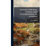 Edward Osborne, Citizen And Clothworker, Of London