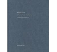 Edward Ruscha: Catalogue Raisonné of the Paintings: Volume Seven: 2004-2011: 7
