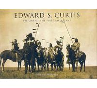 Edward S. Curtis: Visions of the First Americans