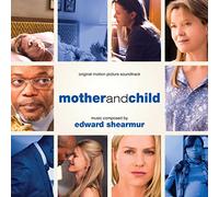 Edward Shearmur - Mother and Child (Original Motion Picture Soundtrack)