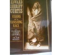 Edward Sheriff Curtis: Visions of a vanishing race