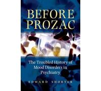 Edward Shorter Before Prozac (Hardback)