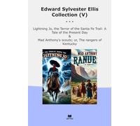 Edward Sylvester Ellis Collection (V): Lightning Terror Santa Trail Tale Present Anthony Scouts Rangers Kentucky (Top Classics)