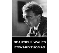 Edward Thomas - Beautiful Wales