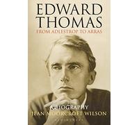 Edward Thomas: from Adlestrop to Arras: A Biography