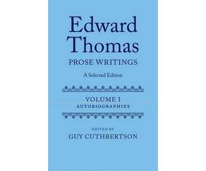 Edward Thomas: Prose Writings: A Selected Edition - 9780199586950