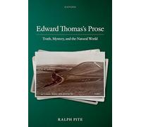 Edward Thomas's Prose – Truth, Mystery, and the Natural World