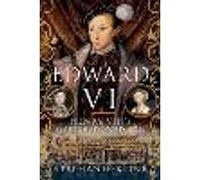 Edward VI: Henry VIII's Overshadowed Son
