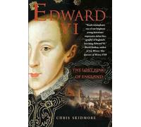 Edward VI: The Lost King of England