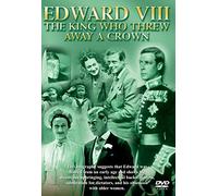Edward VIII: The King Who Threw Away A Crown [DVD]