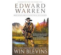 Edward Warren: Mountain Men Eyewitness Accounts (A Mountain Man Narrative): 5 (Classics of the Fur Trade)