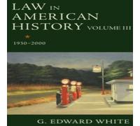 Edward White LAW IN AMERICAN HIST, V3 1930-2000 OHBK C Hardcover Book Edward White Multicolor