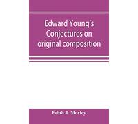 Edward Young's Conjectures on original composition