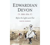 Edwardian Devon: Before the Lights Went Out