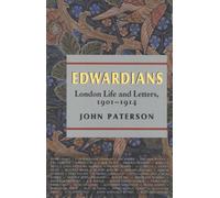 Edwardians: London Life and Letters, 1901-1914