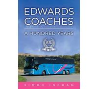 Edwards Coaches: A Hundred Years