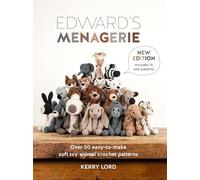 Edward'S Menagerie New Edition: Over 50 Easy-to-Make Soft Toy Animal Crochet Patterns (Edward'S Menagerie)