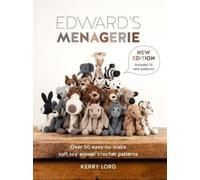 Edward'S Menagerie New Edition : Over 50 Easy-to-Make Soft Toy Animal Crochet Patterns
