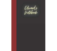 Edward's Notebook: A personlised journal for you to celebrate, be mindful, give gratitude and put your thoughts to paper. Great gift for the Edward in your life.