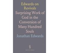 Edwards on Revivals: Surprising Work of God in the Conversion of Many Hundred Souls