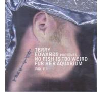 Edwards, Terry - No Fish Is too Weird for Her Aquarium vol II