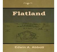 Edwin A. Abbott Flatland: A Romance of Many Dimensions Paperback Book Edwin A. Abbott Multicolor