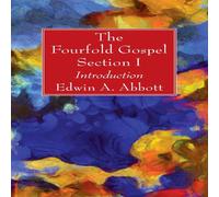 Edwin A. Abbott The Fourfold Gospel; Section I Hardcover Book Edwin A. Abbott Multicolor