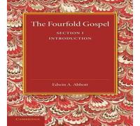 Edwin A. Abbott The Fourfold Gospel: Volume 1, Introduction Paperback Book Edwin A. Abbott Multicolor