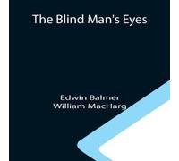 Edwin Balmer The Blind Man's Eyes Paperback Book Edwin Balmer Multicolor