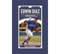 EDWIN DIAZ: Saving Games and Chasing Dreams- Biography for kids
