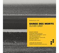 Edwin Fardini; Pierre Fouchenneret; Lise Berthaud; Yan Levionnois; Philippe Hattat; L'Atelier de musique; Pierre Dumoussaud - Greif: Danse des morts (Deauville Live)