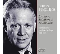 Edwin Fischer - The Complete Brahms, Schubert and Schumann Studio Recordings (1934 - 1950)