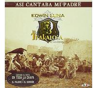 Edwin Luna Y La Trakalosa De M - Asi Cantaba Mi Padre